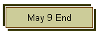 May 9 End