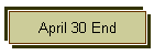 April 30 End