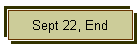 Sept 22, End