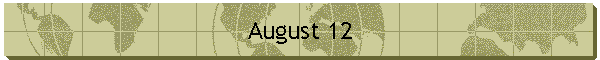 August 12