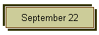 September 22