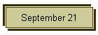September 21