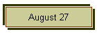August 27