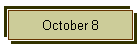 October 8