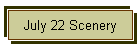 July 22 Scenery
