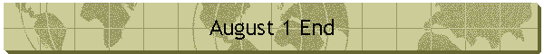 August 1 End