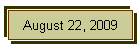 August 22, 2009