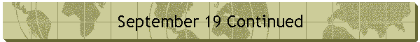 September 19 Continued