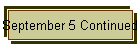 September 5 Continued