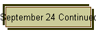 September 24 Continued