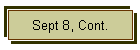 Sept 8, Cont.