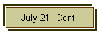 July 21, Cont.