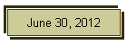 June 30, 2012