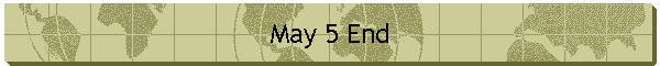 May 5 End