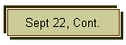 Sept 22, Cont.