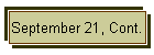 September 21, Cont.