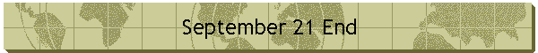 September 21 End
