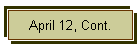 April 12, Cont.