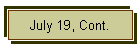 July 19, Cont.