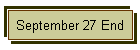September 27 End