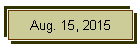 Aug. 15, 2015