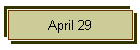 April 29