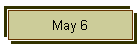 May 6