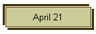 April 21