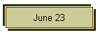 June 23