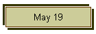 May 19