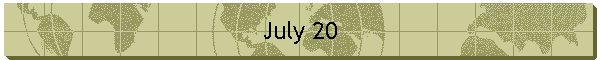 July 20