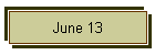 June 13