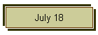 July 18