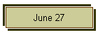 June 27