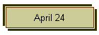 April 24