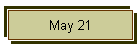 May 21