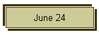 June 24