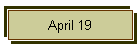 April 19